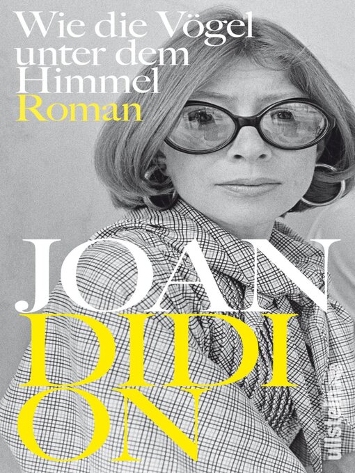 Title details for Wie die Vögel unter dem Himmel by Joan Didion - Available